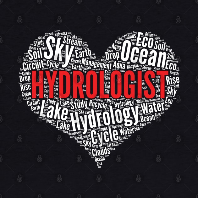 Hydrologist Heart Shape Word Cloud hydrology design by theodoros20